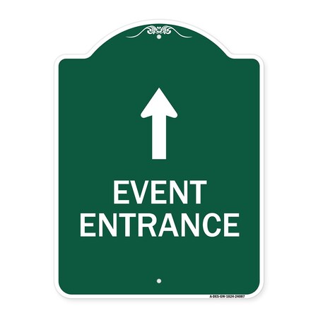 Signmission Event Entrance With Up Arrow, Green & White Aluminum Architectural Sign, 18" H, GW-1824-24087 A-DES-GW-1824-24087